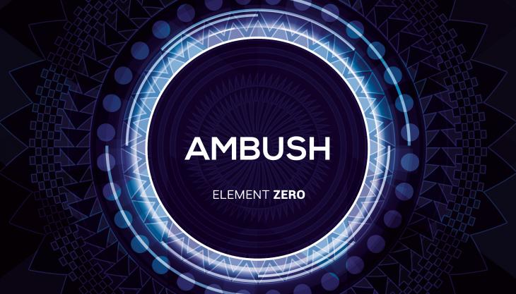 Ambush - Element Zero