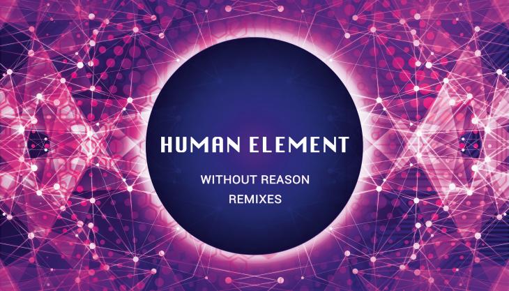 Human Element - Without Reason Remixes