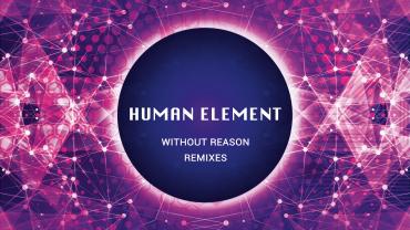 Human Element - Without Reason Remixes